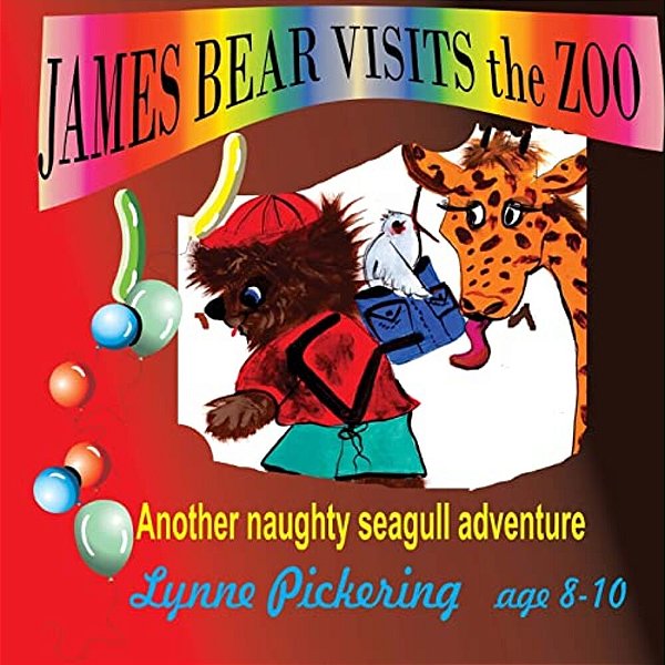 James Bear Visits The Zoo: Another Naughty Seagull Adventure-..