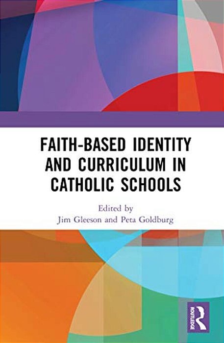 Faith-Based Identity And Curriculum In Catholic Schools-..