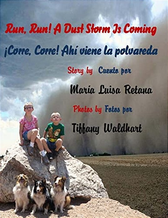 Run, Run! A Dust Storm Is Coming/Corre, Corre! Ahi Viene La Polvareda-..