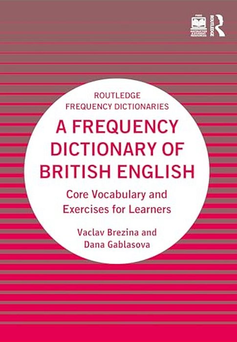 A Frequency Dictionary Of British English: Core Vocabulary And Exercises For Learners-..
