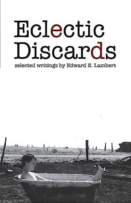 Eclectic Discards: Selected Writings-..