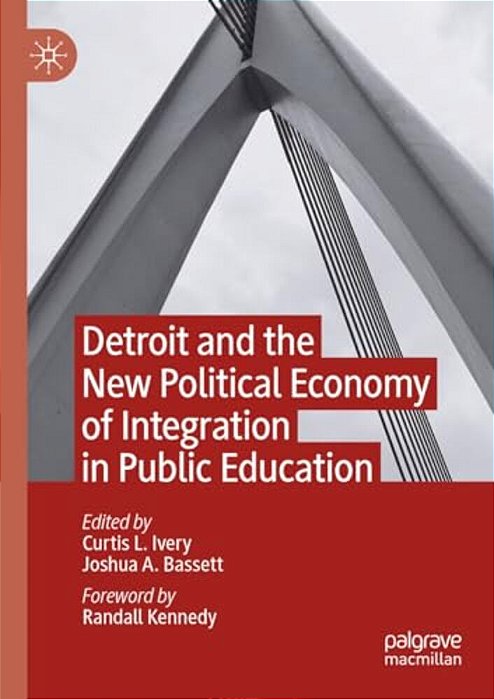 Detroit And The New Political Economy Of Integration In Public Education-..