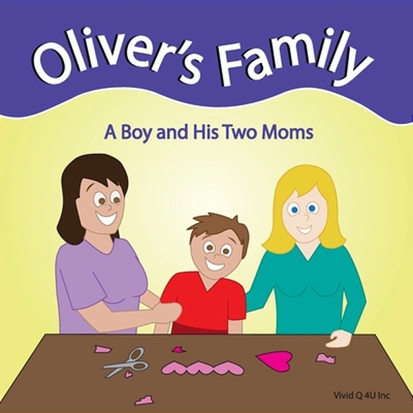 Oliver's Family: A Boy And Two Moms-..