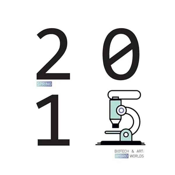 Biotech & Art: Hybrid Worlds 2015-..