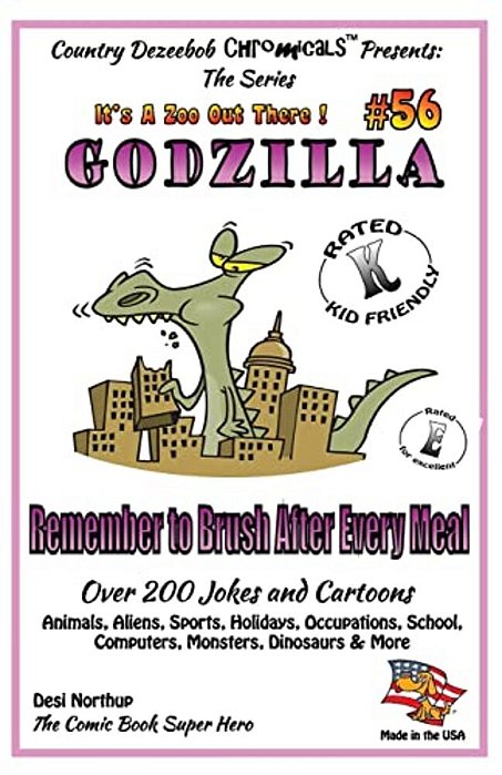 Godzilla - Remember To Brush After Every Meal - Over 200 Jokes + Cartoons - Animals, Aliens, Sports, Holidays, Occupations, School, Computers, Monster-..