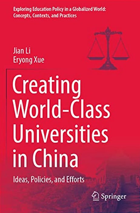 Creating World-Class Universities In China: Ideas, Policies, And Efforts-..