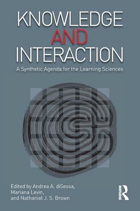 Knowledge And Interaction: A Synthetic Agenda For The Learning Sciences-..