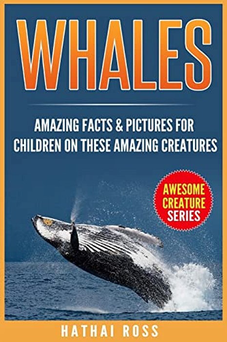 Whales: Amazing Facts & Pictures For Children On These Amazing Creatures-..