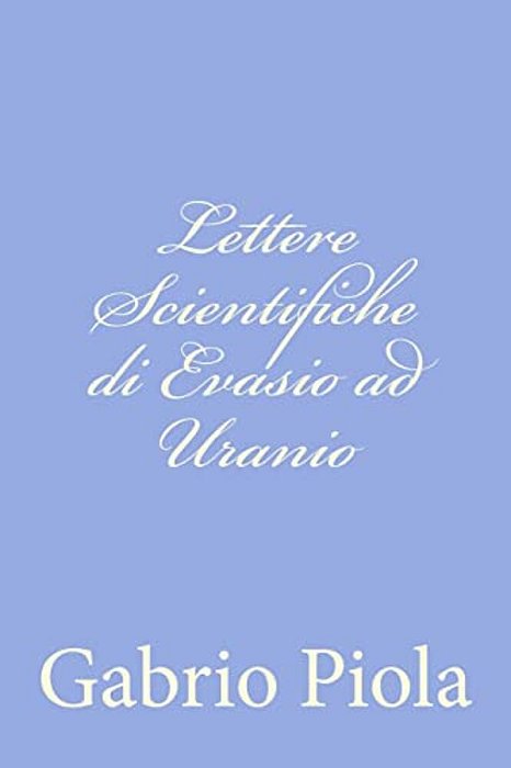 Lettere Scientifiche Di Evasio Ad Uranio-..