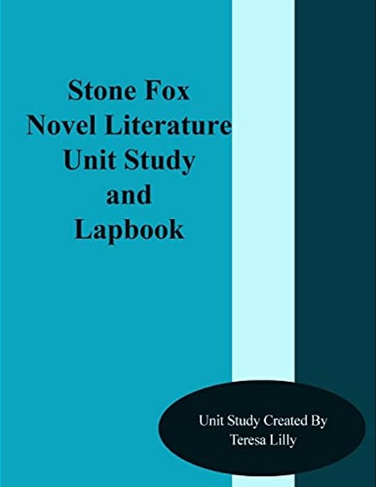 Stone Fox Novel Literature Unit Study And Lapbook-..