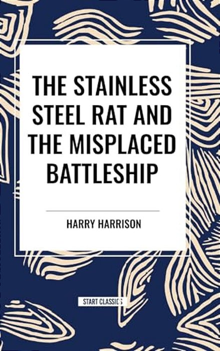 Stainless Steel Rat And The Misplaced Battleship-..