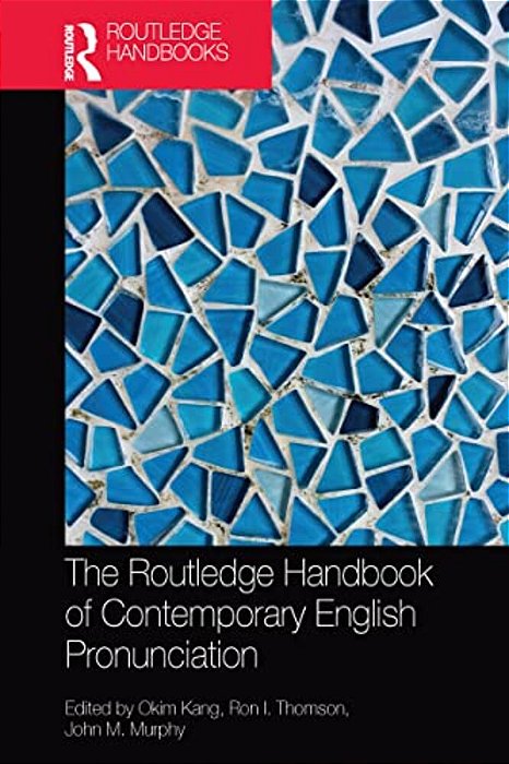 The Routledge Handbook Of Contemporary English Pronunciation-..