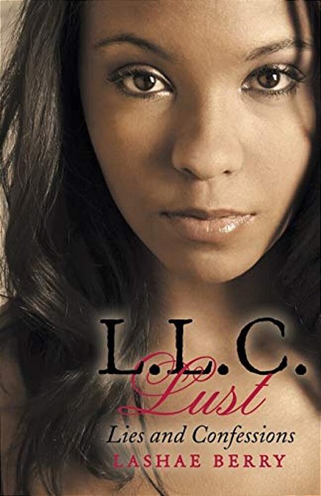 L. L. C. Lust: Lies And Confessions-..