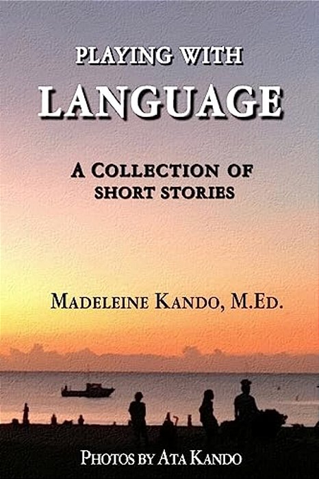 Playing With Language: A Collection Of Short Stories-..