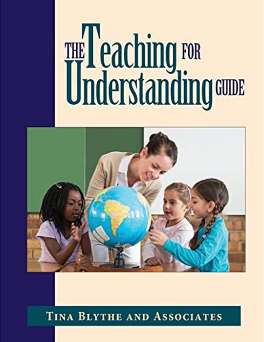 The Teaching For Understanding Guide-..
