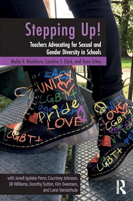 Stepping Up!: Teachers Advocating For Sexual And Gender Diversity In Schools-..