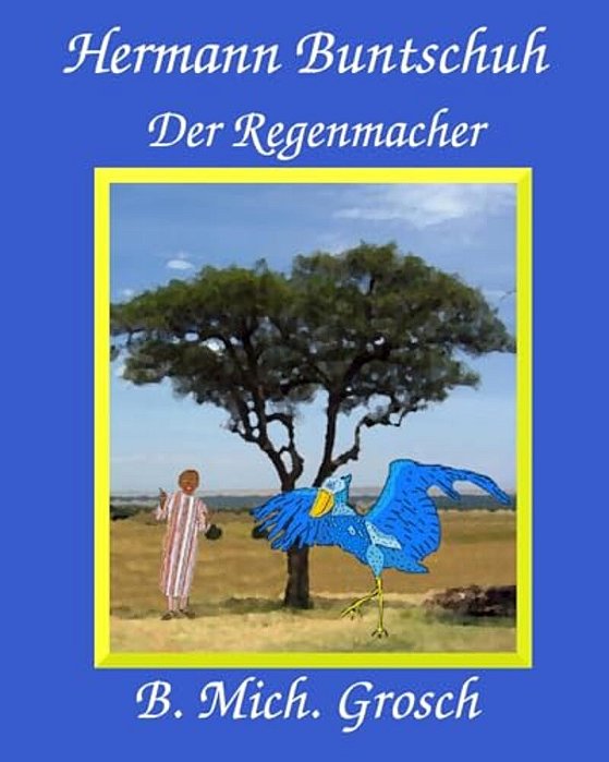 Hermann Buntschuh: Der Regenmacher-..