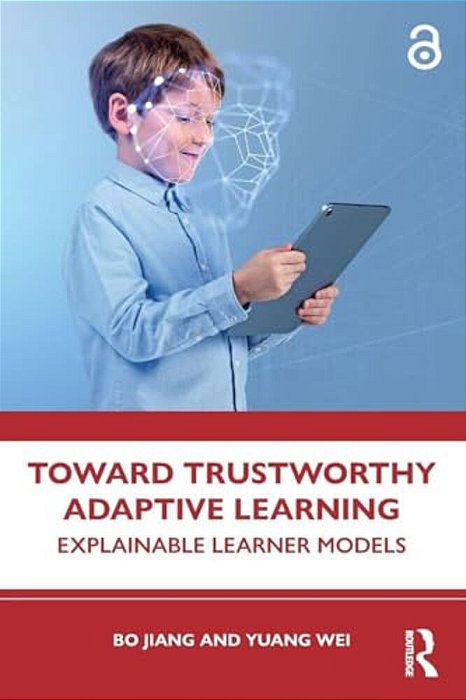 Toward Trustworthy Adaptive Learning: Explainable Learner Models-..