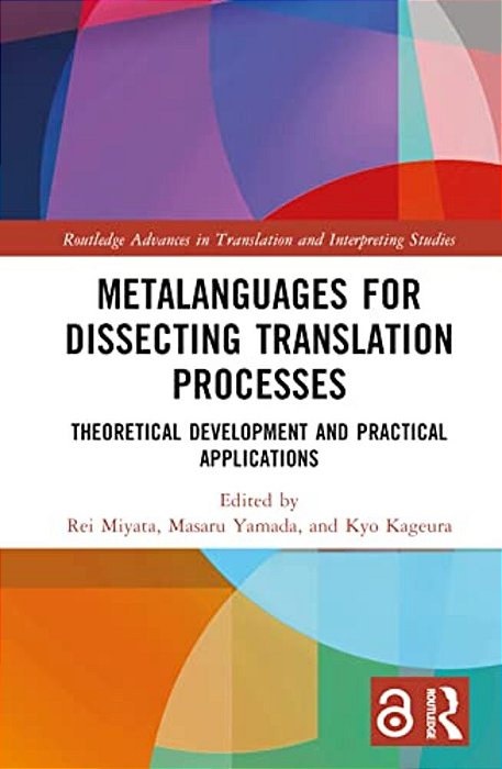 Metalanguages For Dissecting Translation Processes: Theoretical Development And Practical Applications-..