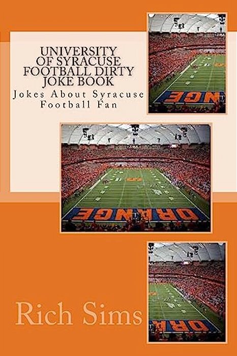 University Of Syracuse Football Dirty Joke Book: Jokes About Syracuse Football Fan-..