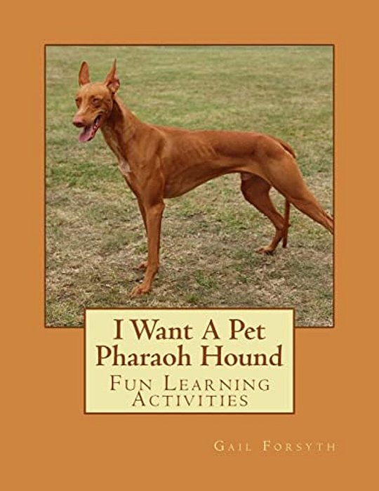 I Want A Pet Pharaoh Hound: Fun Learning Activities-..