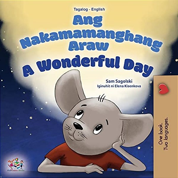 A Wonderful Day (Tagalog English Bilingual Children's Book)-..