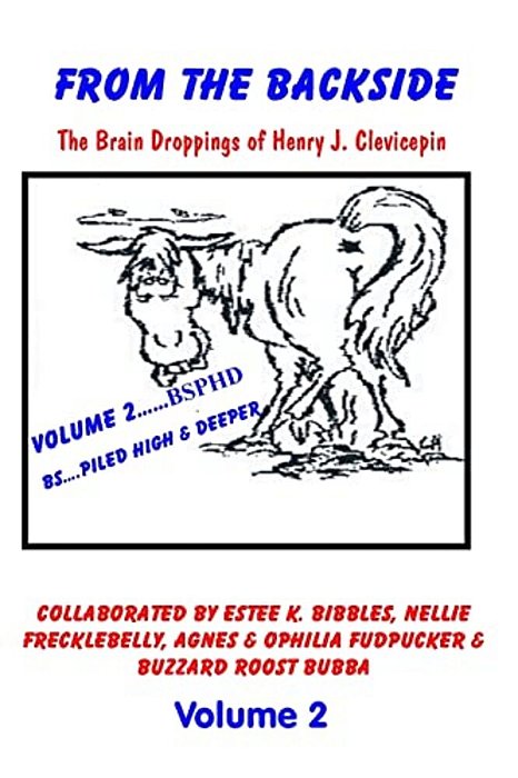 From The Backside - Volume 2: The Brain Droppings Of Henry J. Clevicepin-..