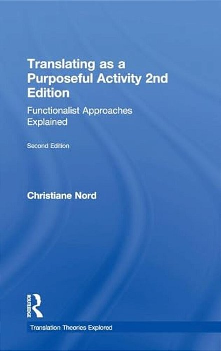 Translating As A Purposeful Activity: Functionalist Approaches Explained-..