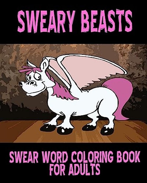 Swear Word Coloring Book For Adults: Sweary Beasts-..