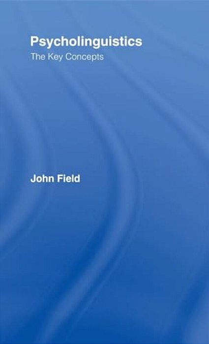Psycholinguistics: The Key Concepts-..
