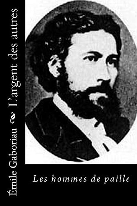 L'Argent Des Autres: Les Hommes De Paille-..