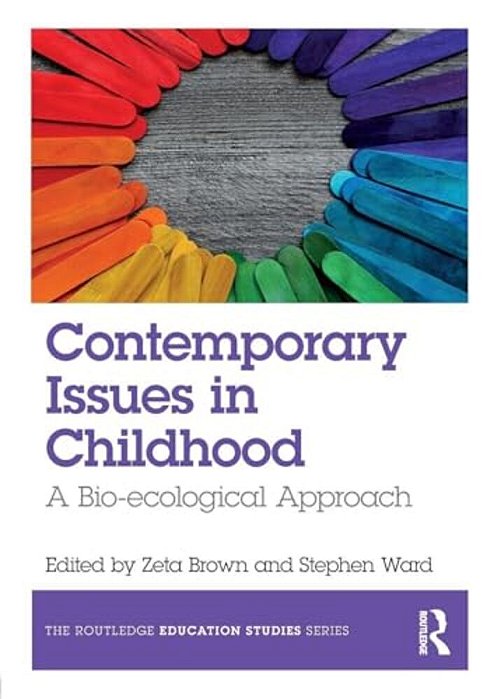 Contemporary Issues In Childhood: A Bio-Ecological Approach-..