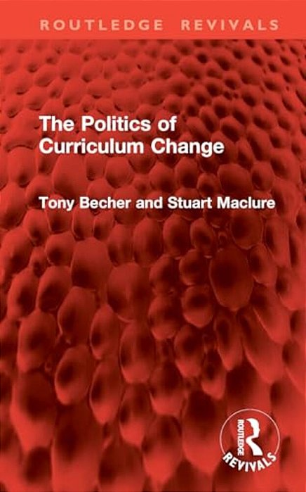 The Politics Of Curriculum Change-..