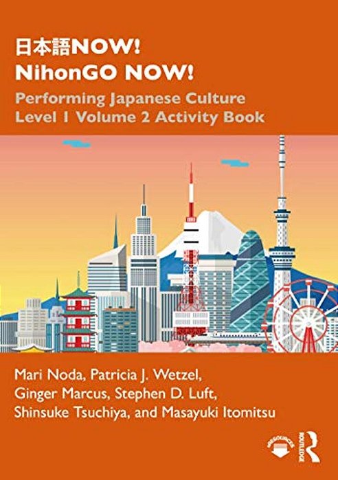??? Now! Nihongo Now!: Performing Japanese Culture - Level 1 Volume 2 Activity Book-..
