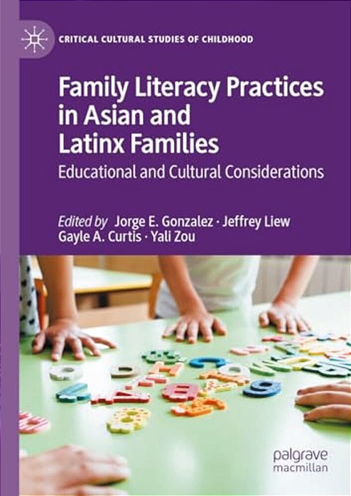 Family Literacy Practices In Asian And Latinx Families: Educational And Cultural Considerations-..