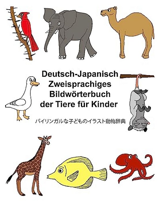 Deutsch-Japanisch Zweisprachiges Bildwörterbuch Der Tiere Für Kinder-..
