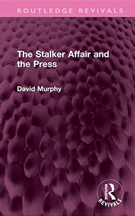 The Stalker Affair And The Press-..