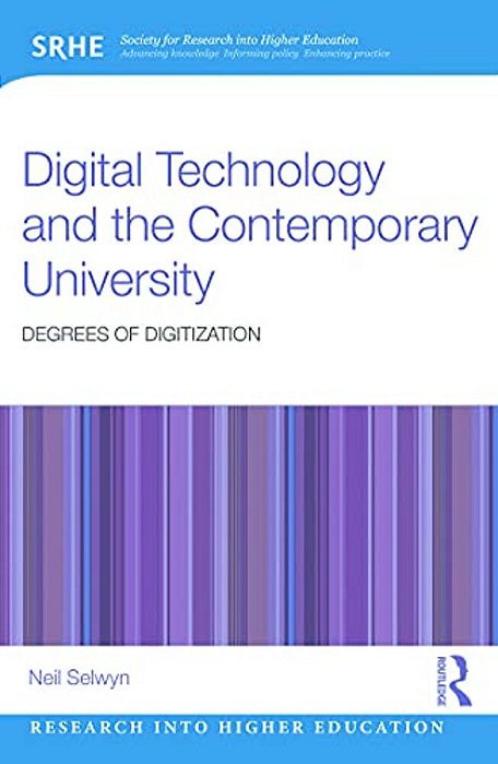 Digital Technology And The Contemporary University: Degrees Of Digitization-..