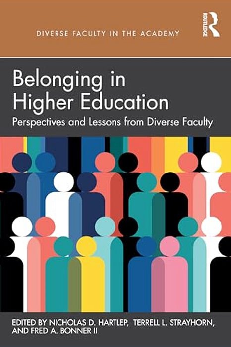 Belonging In Higher Education: Perspectives And Lessons From Diverse Faculty-..