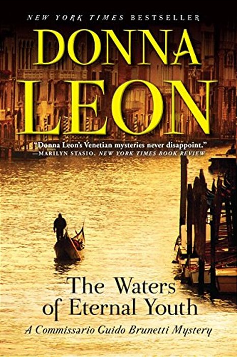 The Waters Of Eternal Youth: A Commissario Guido Brunetti Mystery-..