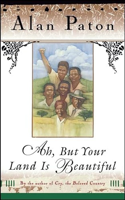 Ah, But Your Land Is Beautiful-..