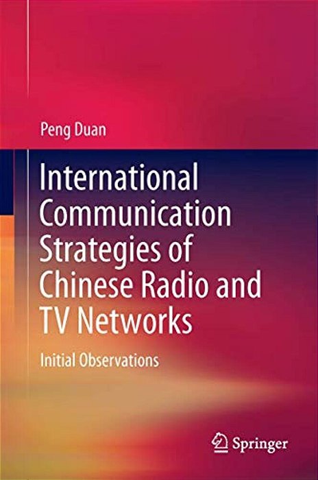 International Communication Strategies Of Chinese Radio And Tv Networks: Initial Observations-..