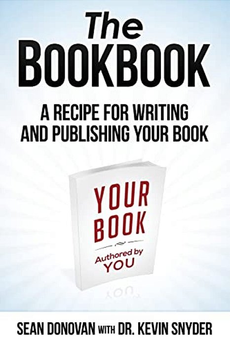 The Bookbook: A Recipe For Writing And Publishing Your Book-..