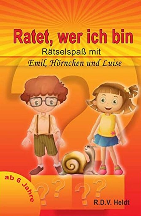 Ratet Wer Ich Bin: Rätselspaß Mit Emil, Luise Und Hörnchen-..