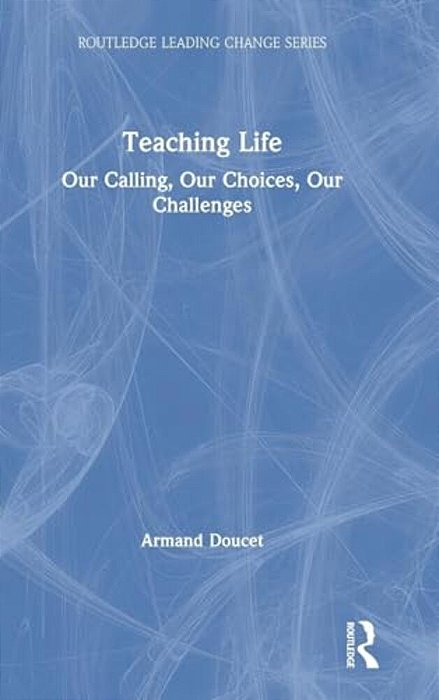 Teaching Life: Our Calling, Our Choices, Our Challenges-..