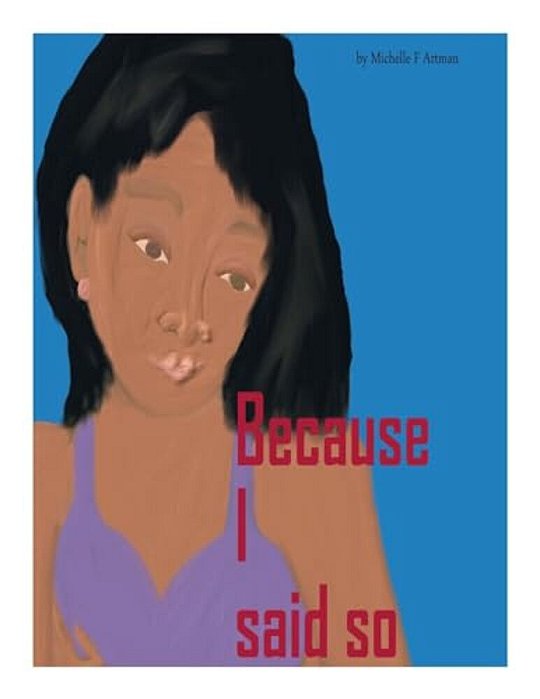 Because I Said So. -..