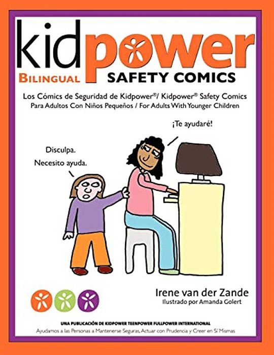 Los Comics De Seguridad De Kidpower/Kidpower Safety Comics: Para Adultos Con Ninos 3-10/For Adults With Children Ages 3-10-..