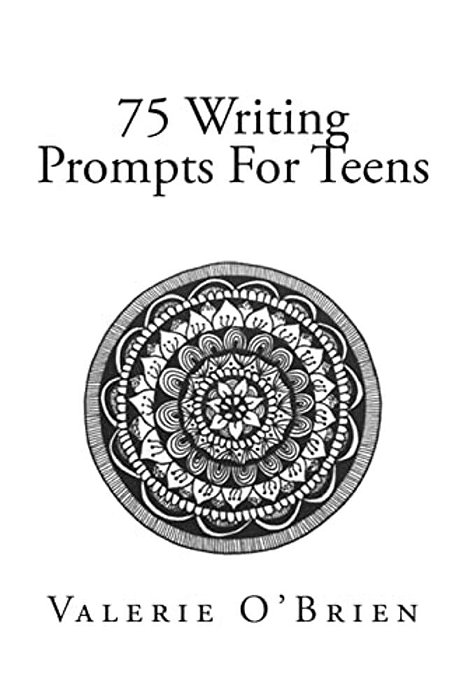 75 Writing Prompts For Teens-..