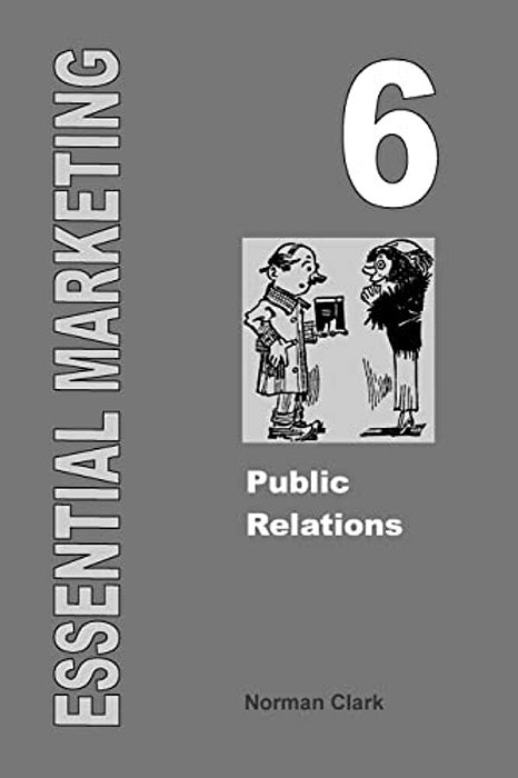 Essential Marketing 6: Public Relations-..