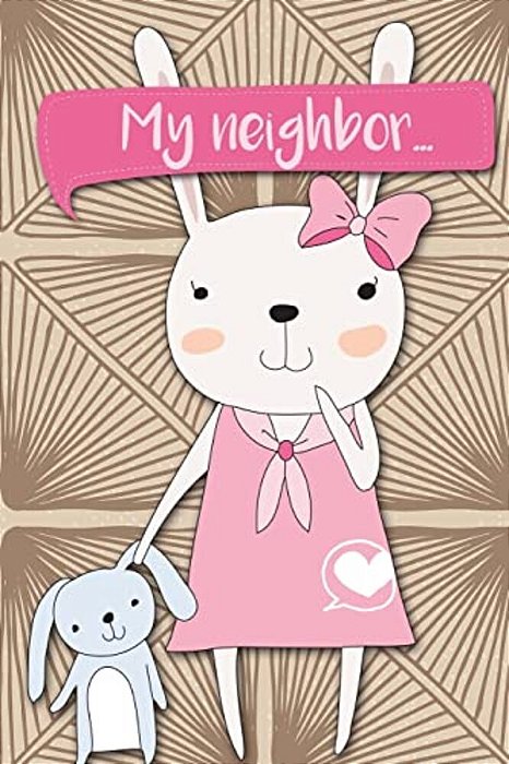 My Neighbor...: Adventures Of A Rabbit Girl With Teddy A What Happens Next Comic Activity Book For Artists-..